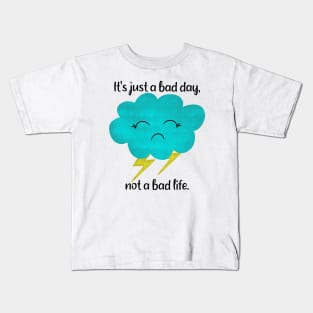 It's just a bad day, not a bad life - thunder cloud Kids T-Shirt